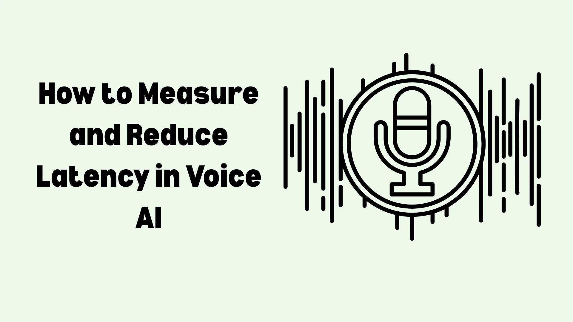 Measure and Reduce Latency in Voice AI